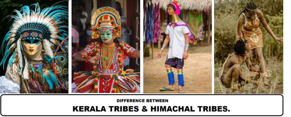 Difference between Kerala Tribe & Himachal Tribe